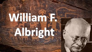 William F Albright  Christian Apologetics [upl. by Andrew]