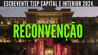 RECONVENÇÃO Processo Civil  Concurso Escrevente TJSP capital e interior 2024 [upl. by Enylrac238]