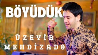 Uzeyir Mehdizade  Boyuduk 2024 Yeni Klip 4K [upl. by Ettenel308]