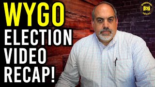 MUST WATCH WYGOs Election Recap Video [upl. by Bazluke]