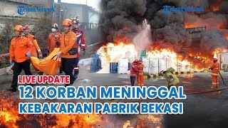 🔴 Korban Kebakaran Pabrik Pakan Ternak Bekasi Bertambah RS Kramat Jati Terima 12 Kantong Jenazah [upl. by Nereus]