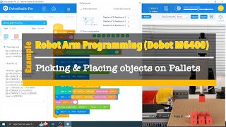 Robot Arm Programming Dobot MG400 Ep5 Picking amp Placing objects on Pallets [upl. by Calida]