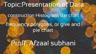 Presentation of DataHistogramBar chartpolygonogivepi chart [upl. by Atiugal]