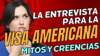 Las preguntas en la entrevista para la Visa Americana y los mitos al respecto visaamericana visa [upl. by Eki]