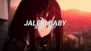 Jalebi Baby  Tesher edit audio [upl. by Okramed43]