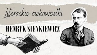 Literackie ciekawostki 14 Henryk Sienkiewicz [upl. by Nahtanhoj215]