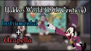 Animaniacs 2021  Yakkos World  19th Century Instrumental  Accapella [upl. by Girhiny206]