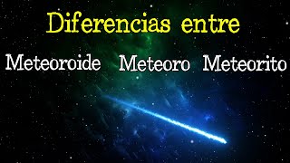 ☄️ Meteoroide Meteoro y Meteorito  DIFERENCIAS ☄️ Fácil y Rápido  FÍSICA [upl. by Nyroc]