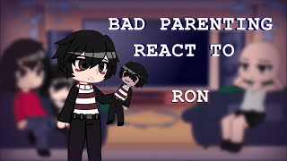 Bad Parenting react to Ron 175 SPEED [upl. by Fredra]