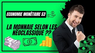 Economie Monétaire S3 Quest ce que La Monnaie selon les Néoclassique  Ep 2 [upl. by Soisanahta50]