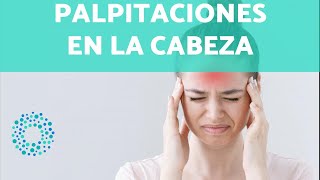 ¿Te PALPITA la CABEZA 😣  Motivos y soluciones 🤚🏼 [upl. by Mojgan575]