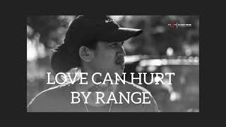 Range  Love can hurt Lyrics [upl. by Adnamal]