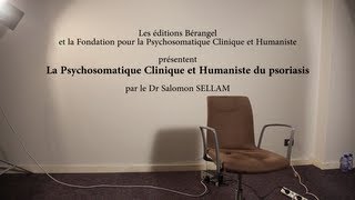 La Psychosomatique Clinique et Humaniste du psoriasis par le Dr Salomon SELLAM [upl. by Abil153]