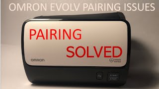 Omron Evolv Pairing issues SOLVED [upl. by Cimah]