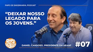 Daniel Rubens Cardoso Presidente da AEANF  Papo de Engenharia  Ep 07 [upl. by Monagan]