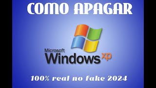 COMO APAGAR WINDOWS XP 100 REAL NO FAKE 2024 [upl. by Assilav278]