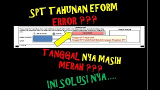 Solusi Mengatasi Error Tanggal Merah di Eform SPT Tahunan [upl. by Nerissa215]