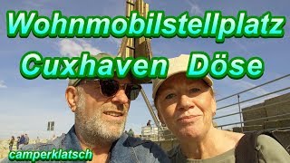 Cuxhaven Döse Wohnmobilstellplatz 💥 Stellplatz Nordsee 💥 mit dem Wohnmobil unterwegs [upl. by Gnet808]