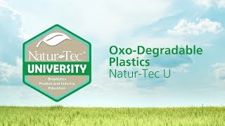 OxoDegradable Plastics  NaturTec University [upl. by Assiralk]