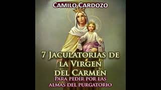 7 Jaculatorias de la Virgen del Carmen para Pedir por las Almas del Purgatorio [upl. by Jumbala]