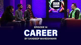 14 Brainstorming on CAREER with Sandeep Maheshwari [upl. by Elton33]