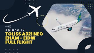 XPLANE 12  Toliss A321 NEO Aer Lingus  EHAM  EIDW  Full flight [upl. by Garrott]