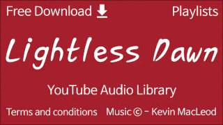 Lightless Dawn  YouTube Audio Library [upl. by Annekam]