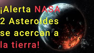 ALERTA nasa confirma que 2 asteroides se aproximan a la tierra cometa asteroides videoviral [upl. by Beka]