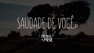 Filhos de Jorge  Saudade de Você Clipe Oficial [upl. by Yraek483]