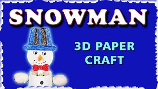 Snowman 3d Paper Craft  Snowman Craft Activity  Snowman Craft Ideas [upl. by Nnylyram867]