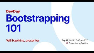 Will Hawkins  Bootstrapping 101  Bubbleio [upl. by Hamon]