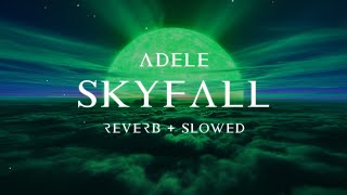 Adele  Skyfall Lyric Video  REVERB  SLOWED  LYRICS  CALM VIBES [upl. by Mohandis624]