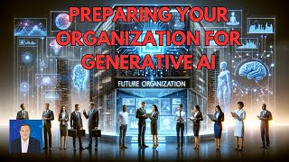 Preparing Your Organization for Generative AI Harnessing the Cloud [upl. by Sellihca]