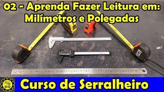 Curso de Serralheiro 02  Aprenda Fazer Leitura de Milímetros e Polegadas  Curso de Serralheria [upl. by Schnur200]