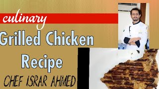 Grilled Chicken RecipeChef Israr Ahmed [upl. by Siana]