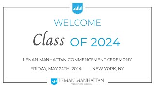 2024 Léman Manhattan Commencement Ceremony [upl. by Eedrahs]