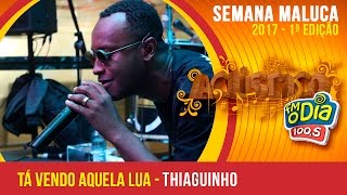 Tá Vendo Aquela Lua  Thiaguinho Semana Maluca FM O Dia 2017 [upl. by Seraphina192]