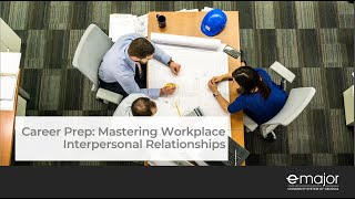 Career Prep Mastering Workplace Interpersonal Relationships [upl. by Aindrea59]