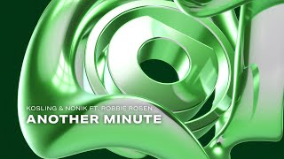 Kosling amp NONIK ft Robbie Rosen  Another Minute [upl. by Verlie]