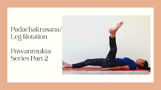 Padachakrasana Leg Rotation  Pawanmukta Series Part 2 BSY [upl. by Gable]