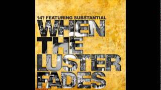 14 featuring Substantial  When The Luster Fades Instrumental [upl. by Akiner]