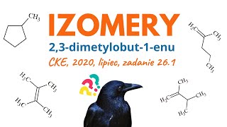 Izomery 23dimetylobut1enu  Chemia CKE 2020 Lipiec  Zadanie 261 [upl. by Llednor]