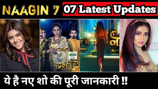 Naagin Season 7 07 Latest Updates About Colors TV Next  Here The Full Details About New Season [upl. by Winna]