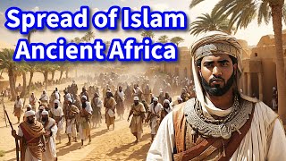 The Spread of Islam in Ancient Africa The Islamic Impact on Ancient African Civilizations [upl. by Valentino]