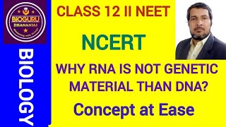 WHY RNA IS NOT GENETIC MATERIAL THAN DNA  II NCERT II CLASS 12 II NEET II [upl. by Akram]