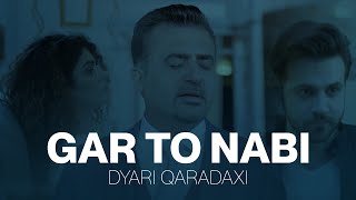 Dyari Qeredaxi  Gar To Nabi Official Music Video [upl. by Nnomae428]