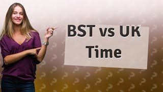 Is BST and UK time same [upl. by Koetke373]