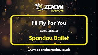 Spandau Ballet  Ill Fly For You  Karaoke Version from Zoom Karaoke [upl. by Ydok]