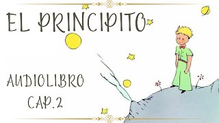 EL PRINCIPITO Cap 2 AUDIOLIBRO [upl. by Hengel]