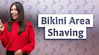 How often should you shave your bikini area [upl. by Aitnyc]